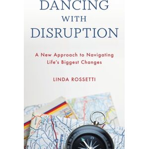 Bloomsbury Publishing Plc Dancing With Disruption : A Approach To Navigating Life’s Biggest Changes Bloomsbury Publishing Plc Dancing With Disruption : A Approach To Navigating Life’s Biggest Changes