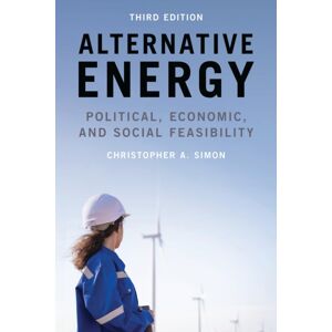 Bloomsbury Publishing Plc Alternative Energy : Political, Economic, And Social Feasibility Bloomsbury Publishing Plc Alternative Energy : Political, Economic, And Social Feasibility