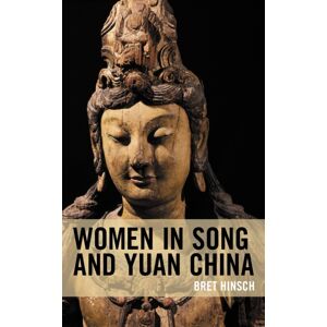 Bloomsbury Publishing Plc Women In Song And Yuan China Bloomsbury Publishing Plc Women In Song And Yuan China