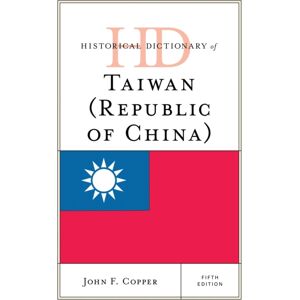 Bloomsbury Publishing Plc Historical Dictionary Of Taiwan (Republic Of China) Bloomsbury Publishing Plc Historical Dictionary Of Taiwan (Republic Of China)