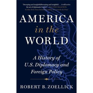 Little, Brown & Company America In The World : A History Of U.S. Diplomacy And Foreign Policy Little, Brown & Company America In The World : A History Of U.S. Diplomacy And Foreign Policy