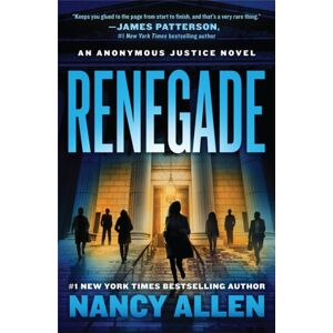 Grand Central Publishing Renegade : An Anonymous Justice Novel Grand Central Publishing Renegade : An Anonymous Justice Novel