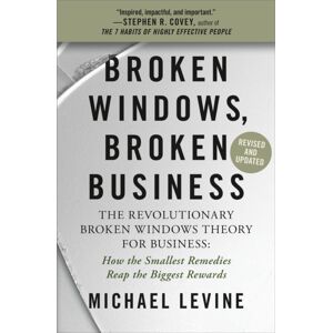 Grand Central Publishing Broken Windows, Broken Business (Revised And Updated) : The Revolutionary Broken Windows Theory: How The Smallest Remedies Reap The Biggest Rewards Grand Central Publishing Broken Windows, Broken Business (Revised And Updated) : The Revolutionary Broken Windows Theory: How The Smallest Remedies Reap The Biggest Rewards