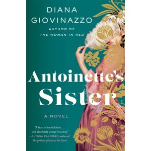 Little, Brown & Company Antoinette'S Sister Little, Brown & Company Antoinette'S Sister