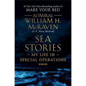 Little, Brown & Company Sea Stories : My Life In Special Operations Little, Brown & Company Sea Stories : My Life In Special Operations