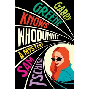 Little, Brown & Company Gabby Greene Knows Whodunit Little, Brown & Company Gabby Greene Knows Whodunit