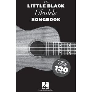 Hal Leonard Corporation The Little Black Ukulele Songbook : Complete Lyrics & Chords To Over 130 Classics Hal Leonard Corporation The Little Black Ukulele Songbook : Complete Lyrics & Chords To Over 130 Classics