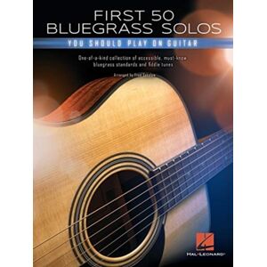 HAL LEONARD First 50 Bluegrass Solos You Should Play HAL LEONARD First 50 Bluegrass Solos You Should Play