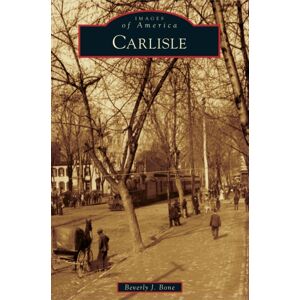 Arcadia Publishing Library Editions Carlisle Arcadia Publishing Library Editions Carlisle