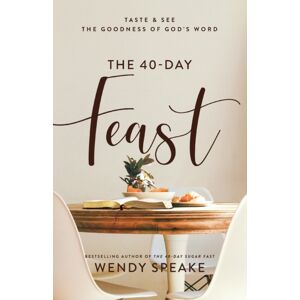 Baker Publishing Group The 40–day Feast – Taste And See The Goodness Of God`S Word Baker Publishing Group The 40–day Feast – Taste And See The Goodness Of God`S Word