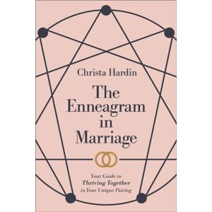 Baker Publishing Group The Enneagram In Marriage – Your Guide To Thriving Together In Your Pairing Baker Publishing Group The Enneagram In Marriage – Your Guide To Thriving Together In Your Pairing