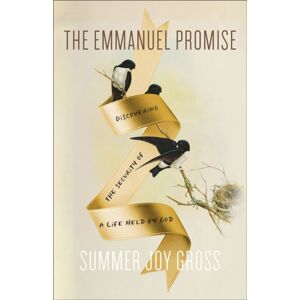 Baker Publishing Group The Emmanuel Promise : Discovering The Security Of A Life Held By God Baker Publishing Group The Emmanuel Promise : Discovering The Security Of A Life Held By God