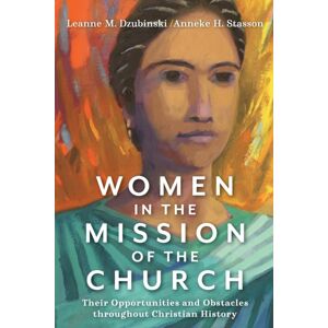 Baker Publishing Group Women In The Mission Of The Church – Their Opportunities And Obstacles Throughout Christian History Baker Publishing Group Women In The Mission Of The Church – Their Opportunities And Obstacles Throughout Christian History