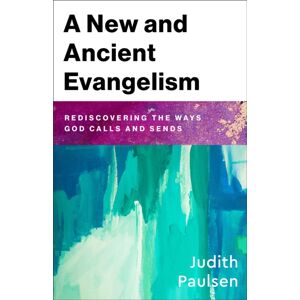 Baker Publishing Group A And Ancient Evangelism : Rediscovering The Ways God Calls And Sends Baker Publishing Group A And Ancient Evangelism : Rediscovering The Ways God Calls And Sends