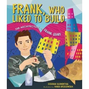 Kar-Ben Copies Ltd Frank, Who Liked To Build : The Architecture Of Frank Gehry Kar-Ben Copies Ltd Frank, Who Liked To Build : The Architecture Of Frank Gehry