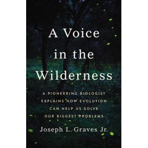 Basic Books A Voice In The Wilderness : A Pioneering Biologist Explains How Evolution Can Help Us Solve Our Biggest Problems Basic Books A Voice In The Wilderness : A Pioneering Biologist Explains How Evolution Can Help Us Solve Our Biggest Problems