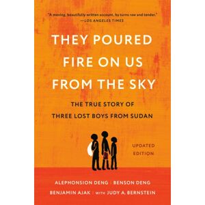 PublicAffairs,U.S. They Poured Fire On Us From The Sky : The Story Of Three Lost Boys From Sudan PublicAffairs,U.S. They Poured Fire On Us From The Sky : The Story Of Three Lost Boys From Sudan