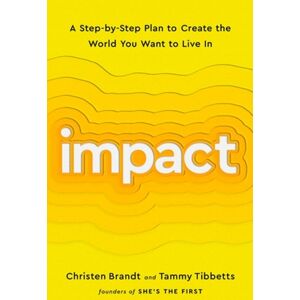 PublicAffairs,U.S. Impact : A Step-By-Step Plan To Create The World You Want To Live In PublicAffairs,U.S. Impact : A Step-By-Step Plan To Create The World You Want To Live In