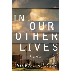 Amazon Publishing In Our Other Lives : A Novel Amazon Publishing In Our Other Lives : A Novel