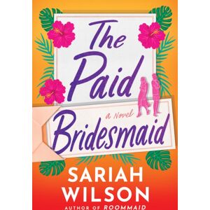 Amazon Publishing The Paid Bridesmaid : A Novel Amazon Publishing The Paid Bridesmaid : A Novel