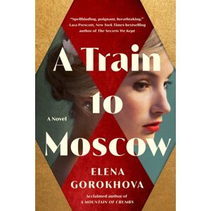 Amazon Publishing A Train To Moscow : A Novel Amazon Publishing A Train To Moscow : A Novel