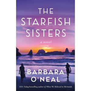 Amazon Publishing The Starfish Sisters : A Novel Amazon Publishing The Starfish Sisters : A Novel