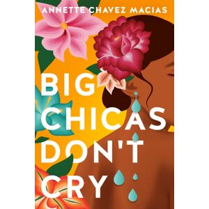 Amazon Publishing Big Chicas Don'T Cry Amazon Publishing Big Chicas Don'T Cry