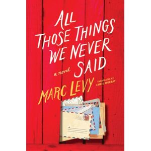 Amazon Publishing All Those Things We Never Said Amazon Publishing All Those Things We Never Said