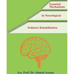 Partridge Publishing Singapore Essential Mechanisms In Neurological Pediatric Rehabilitation Partridge Publishing Singapore Essential Mechanisms In Neurological Pediatric Rehabilitation