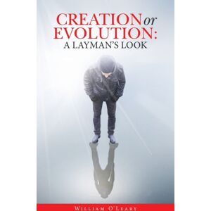 Partridge Publishing Singapore Creation Or Evolution : A Layman'S Look Partridge Publishing Singapore Creation Or Evolution : A Layman'S Look