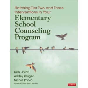 SAGE Publications Inc Hatching Tier Two And Three Interventions In Your Elementary School Counseling Program SAGE Publications Inc Hatching Tier Two And Three Interventions In Your Elementary School Counseling Program