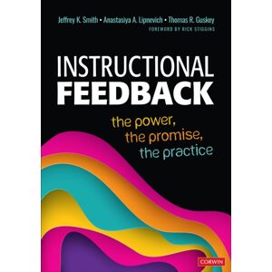 SAGE Publications Inc Instructional Feedback : The Power, The Promise, The Practice SAGE Publications Inc Instructional Feedback : The Power, The Promise, The Practice
