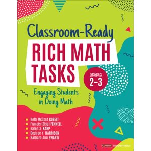 SAGE Publications Inc Classroom-Ready Rich Math Tasks, Grades 2-3 : Engaging Students In Doing Math SAGE Publications Inc Classroom-Ready Rich Math Tasks, Grades 2-3 : Engaging Students In Doing Math