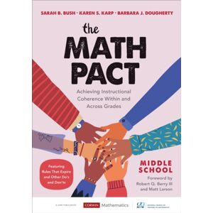 SAGE Publications Inc The Math Pact, Middle School : Achieving Instructional Coherence Within And Across Grades SAGE Publications Inc The Math Pact, Middle School : Achieving Instructional Coherence Within And Across Grades