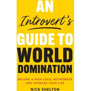 Houndstooth Press An Introvert'S Guide To World Domination : Become A High Level Networker And Upgrade Your Life Houndstooth Press An Introvert'S Guide To World Domination : Become A High Level Networker And Upgrade Your Life