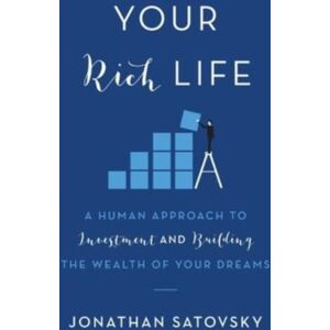 Sam Your Rich Life : A Human Approach To Investment And Building The Wealth Of Your Dreams Sam Your Rich Life : A Human Approach To Investment And Building The Wealth Of Your Dreams