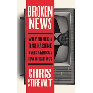 Little, Brown & Company Broken s : Why The Media Rage Machine Divides America And How To Fight Back Little, Brown & Company Broken s : Why The Media Rage Machine Divides America And How To Fight Back