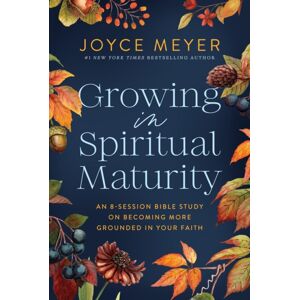 Time Warner Trade Publishing Growing In Spiritual Maturity : An 8-Session Bible Study On Becoming More Grounded In Your Faith Time Warner Trade Publishing Growing In Spiritual Maturity : An 8-Session Bible Study On Becoming More Grounded In Your Faith