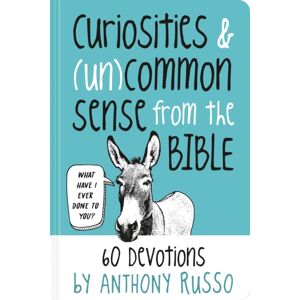 Little, Brown & Company Curiosities And (Un)Common Sense From The Bible : 60 Devotions Little, Brown & Company Curiosities And (Un)Common Sense From The Bible : 60 Devotions