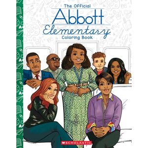 Scholastic US Abbott Elementary: The Official Coloring Book Scholastic US Abbott Elementary: The Official Coloring Book