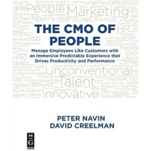 De Gruyter The Cmo Of People : Manage Employees Like Customers With An Immersive Predictable Experience That Drives Productivity And Performance De Gruyter The Cmo Of People : Manage Employees Like Customers With An Immersive Predictable Experience That Drives Productivity And Performance