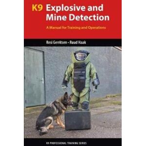 Brush Education Inc K9 Explosive And Mine Detection : A Manual For Training And Operations Brush Education Inc K9 Explosive And Mine Detection : A Manual For Training And Operations