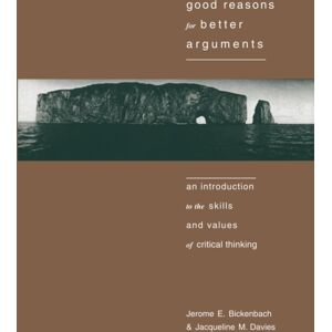 Broadview Press Ltd Good Reasons For Better Arguments : An Introduction To The Skills And s Of Critical Thinking Broadview Press Ltd Good Reasons For Better Arguments : An Introduction To The Skills And s Of Critical Thinking