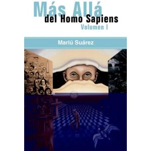 Trafford Publishing Mas Alla Del Homo Sapiens : Beyond The Homo Sapiens V. 1 Trafford Publishing Mas Alla Del Homo Sapiens : Beyond The Homo Sapiens V. 1