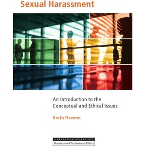 Broadview Press Ltd Sexual Harassment : An Introduction To The Conceptual And Ethical Issues Broadview Press Ltd Sexual Harassment : An Introduction To The Conceptual And Ethical Issues