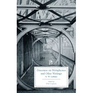 Broadview Press Ltd Discourse On Metaphysics And Other Writings (1686) Broadview Press Ltd Discourse On Metaphysics And Other Writings (1686)