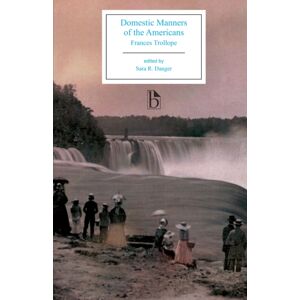 Broadview Press Ltd Domestic Manners Of The Americans (1832) Broadview Press Ltd Domestic Manners Of The Americans (1832)
