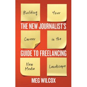 Broadview Press Ltd The Journalist’s Guide To Freelancing : Building Your Career In The Media Landscape Broadview Press Ltd The Journalist’s Guide To Freelancing : Building Your Career In The Media Landscape