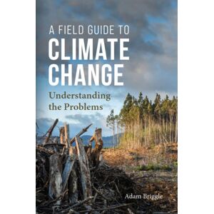 Broadview Press Ltd A Field Guide To Climate Change : Understanding The Problems Broadview Press Ltd A Field Guide To Climate Change : Understanding The Problems