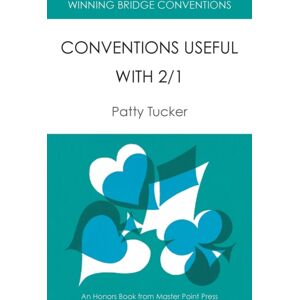 Master Point Press Winning Bridge Conventions : Conventions Useful With 2/1 Master Point Press Winning Bridge Conventions : Conventions Useful With 2/1